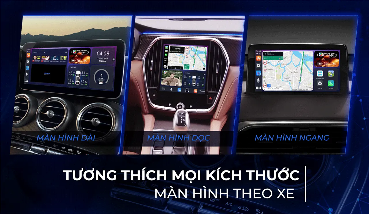 Hỗ Trợ Tương Thích Với Nhiều Loại Màn Hình Xe